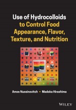 Use of Hydrocolloids to Control Food Appearance, Flavor, Texture, and Nutrition Use of Hydrocolloids to Control Food Appearance, Flavor, Texture, and Nutrition